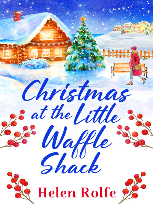 Title details for Christmas at the Little Waffle Shack by Helen Rolfe - Available